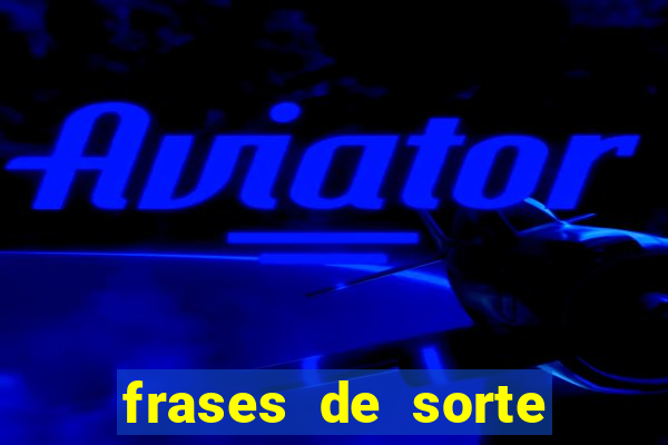 frases de sorte para status